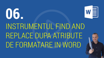 Cum putem sa folosim instrumentul Find and Replace dupa atribute de formatare in Word